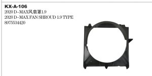 2020 D-MAX FAN SHROUD 1.9 TYPE KX-A-106