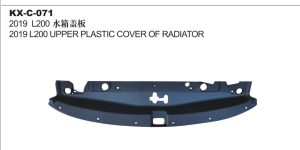 2019 L200 UPPER PLASTIC COVER OF RADIATOR KX-C-071