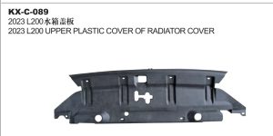 2023 L200 UPPER PLASTIC COVER OF RADIATOR COVER KX-C-089