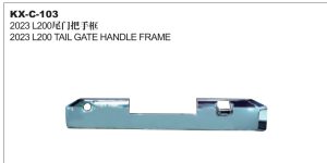 2023 L200 TAIL GATE HANDLE FRAME KX-C-103