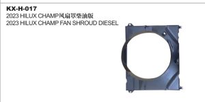 2023 HILUX CHAMP FAN SHROUD DIESEL KX-H-017