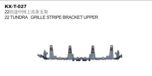 22 TUNDRA GRILLE STRIPE BRACKET UPPER KX-T-027